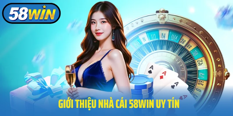 Giới thiệu nhà cái với top game 58Win uy tín