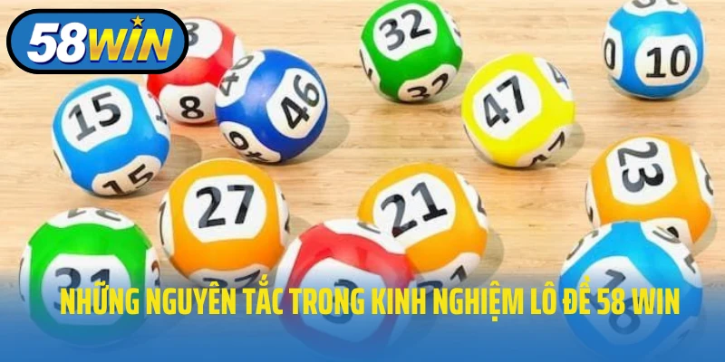 Những nguyên tắc trong kinh nghiệm lô đề 58 WIN