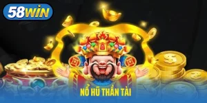 Nổ Hũ Thần Tài - Siêu Phẩm Mới Nhất Đến Từ Nền Tảng 58WIN