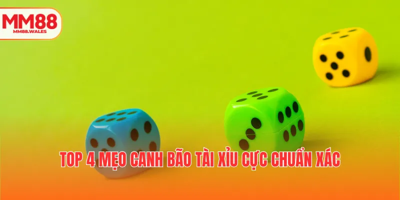 Top 4 mẹo canh bão Tài xỉu cực chuẩn xác